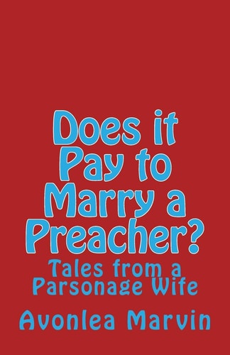 Does It Pay to Marry a Preacher? Tales from a Parsonage Wife — Avonlea Marvain