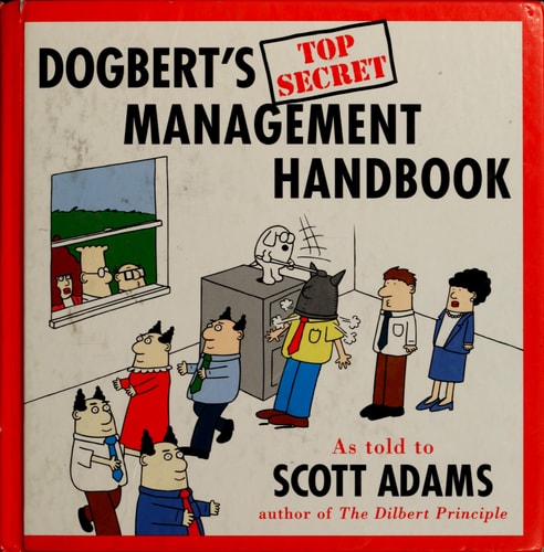 Dogbert’s Top Secret Management Handbook — Scott Adams