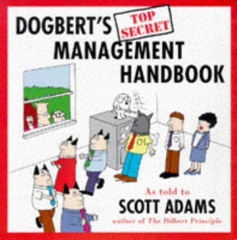 Dogbert’s Top Secret Management Handbook — Scott Adams