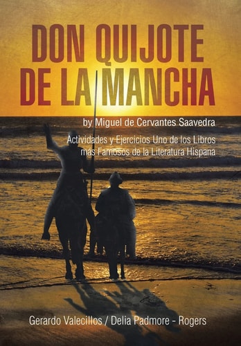 Don Quijote de la Mancha Actividades y Ejercicios Uno de los Libros más Famosos de la Literatura Hispana — Gerardo Valecillos