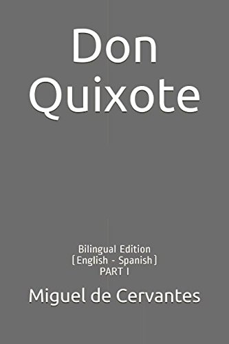 Don Quixote Bilingual Edition (English – Spanish) PART I — Miguel de Cervantes Saavedra