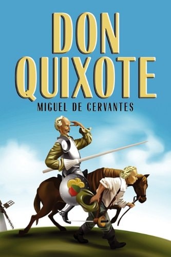 Don Quixote — Miguel de Cervantes Saavedra