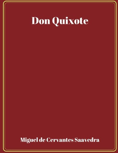 Don Quixote — Miguel de Cervantes Saavedra