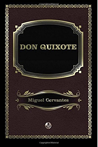 Don Quixote — Miguel de Cervantes Saavedra