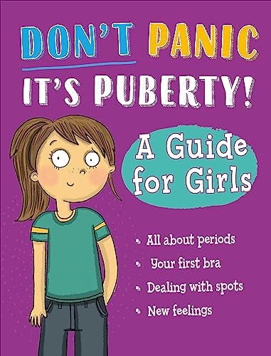 Don’t Panic, It’s Puberty!: a Guide for Girls — Anna Claybourne