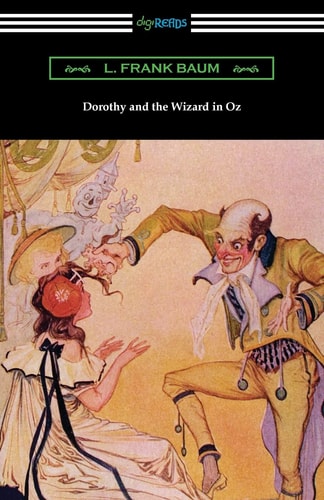 Dorothy and the Wizard in Oz — L. Frank Baum