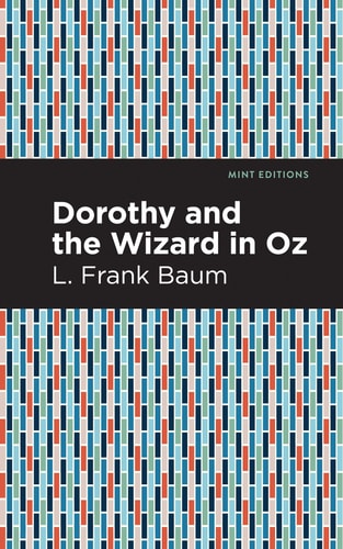 Dorothy and the Wizard in Oz — L. Frank. Baum