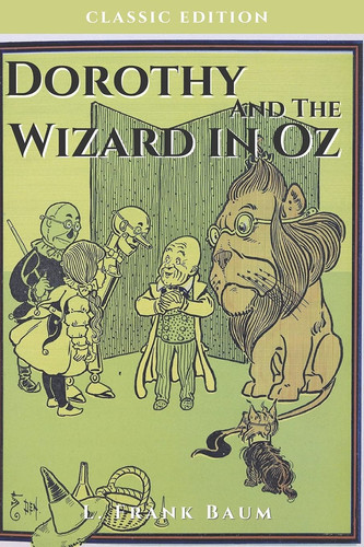 Dorothy and the Wizard in Oz With Original Illustration — L. Frank Baum