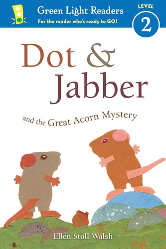 Dot and Jabber and the Great Acorn Mystery — Ellen Stoll Walsh