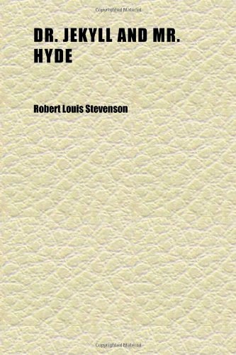 Dr. Jekyll and Mr. Hyde — Stevenson, Robert Louis