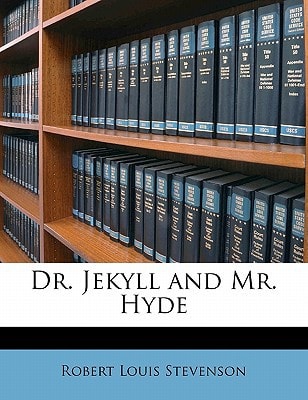 Dr. Jekyll and Mr. Hyde — Stevenson, Robert Louis