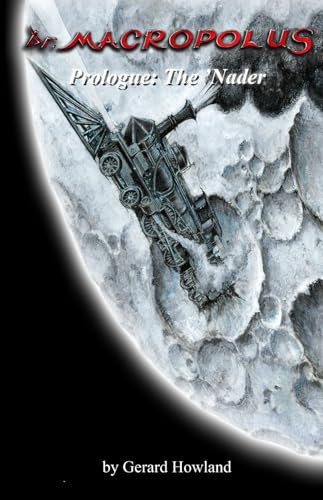 Dr. Macropolus: Prologue: The ‘Nader — Howland, Gerard