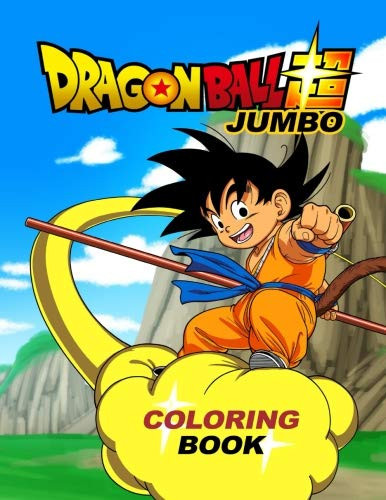 Dragon Ball Z JUMBO Coloring Book Coloring Book for Kids and Adults (Perfect for Children Ages 4-12) — Julia Smith