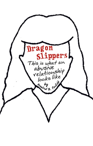 Dragonslippers This is what an Abusive Relationship Looks Like — Rosalind B. Penfold