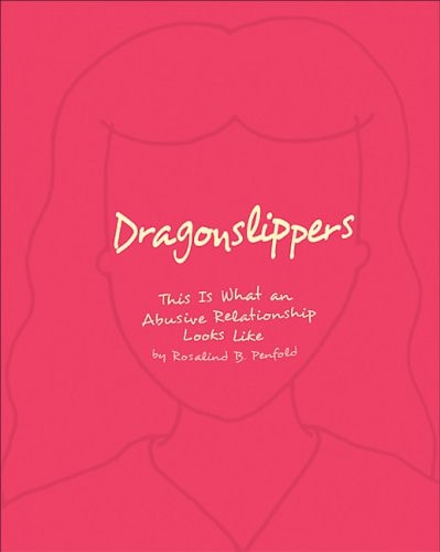 Dragonslippers This is what an Abusive Relationship Looks Like — Rosalind B. Penfold