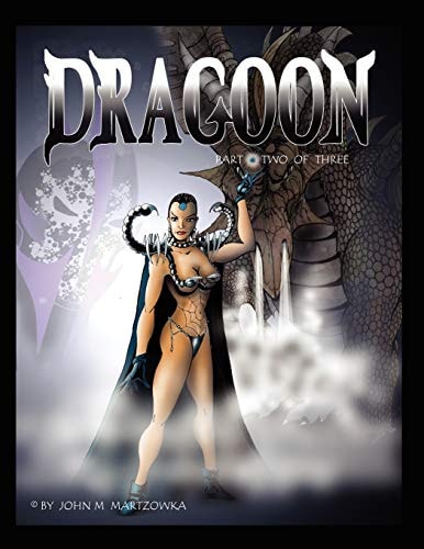 Dragoon Part 2 — John M. Martzowka