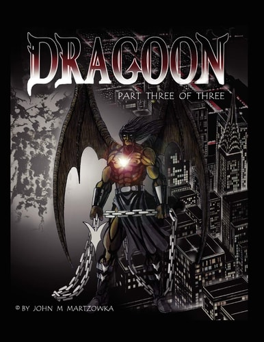 Dragoon Part 3 — John M. Martzowka
