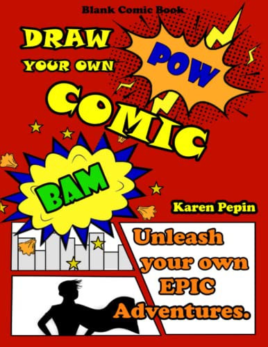 Draw Your Own Comic Blank Comic Book — Karen Pepin