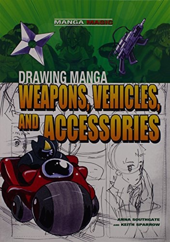 Drawing Manga Weapons, Vehicles, and Accessories — Anna Southgate