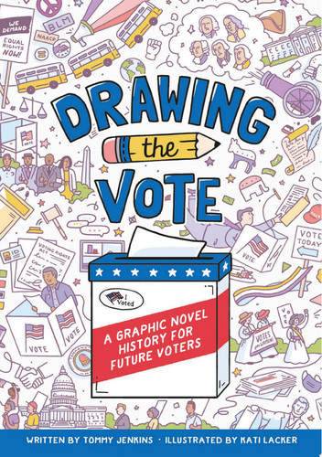 Drawing the Vote A Graphic Novel History for Future Voters — Tommy Jenkins