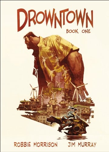 Drowntown Book One — Robbie Morrison