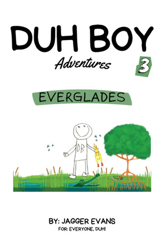 Duh Boy Adventures Everglades — Jagger Evans