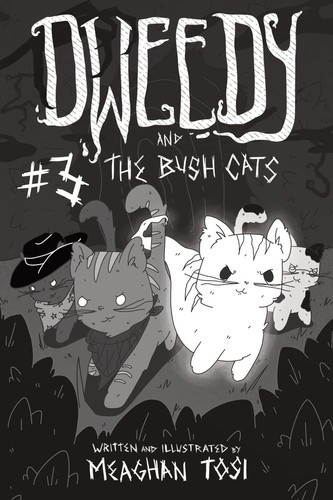 Dweedy and the Bush Cats – Issue Three — Meaghan Tosi