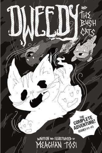 Dweedy and the Bush Cats – The Complete Adventure — MEAGHAN. TOSI