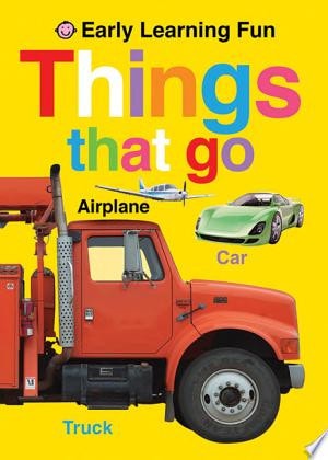 Early Learning Fun Things That Go — Roger Priddy
