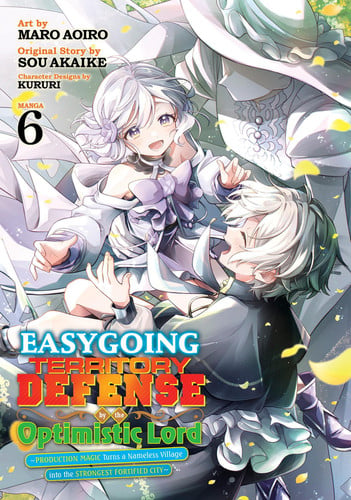 Easygoing Territory Defense by the Optimistic Lord: Production Magic Turns a Nameless Village Into the Strongest Fortified City (Manga) Vol. 6 — Sou Akaike
