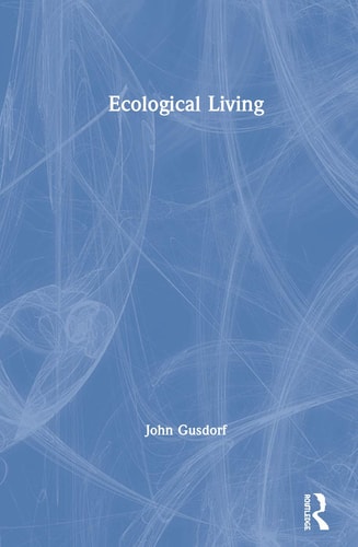 Ecological Living — John Gusdorf