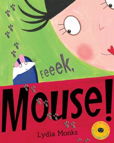 Eeeek, Mouse! — Lydia Monks