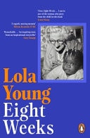 Eight Weeks Looking Back, Moving Forwards, Defying the Odds — Baroness Lola Young