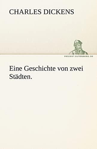 Eine Geschichte von zwei Städten — Charles Dickens