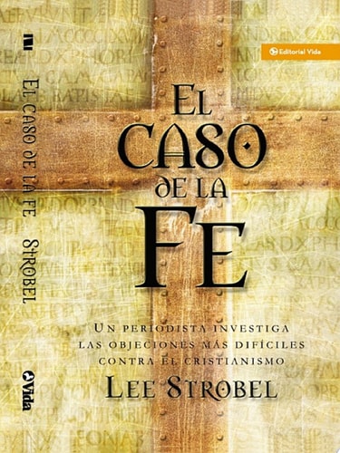 El Caso de la Fe — Lee Strobel