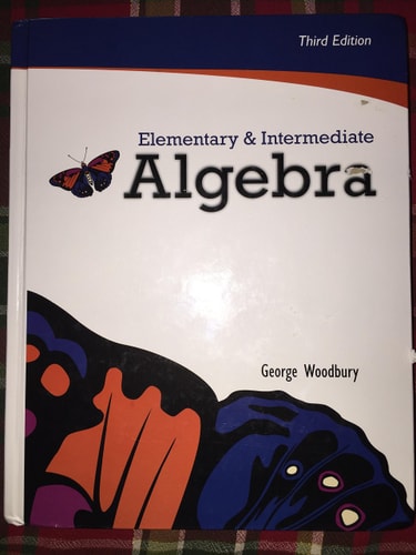 Elementary and Intermediate Algebra — George Woodbury