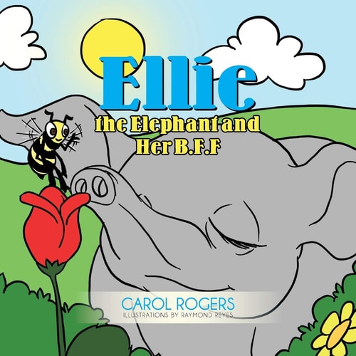 Ellie the Elephant and Her B. F. F. — Carol Rogers