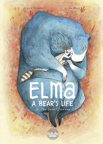 Elma, A Bear’s Life – Volume 1 – The Great Journey — Ingrid Chabbert