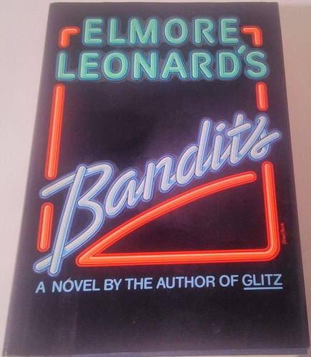 Elmore Leonard’s Bandits — Elmore Leonard