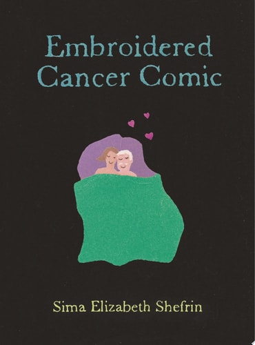 Embroidered Cancer Comic — Sima Elizabeth Shefrin