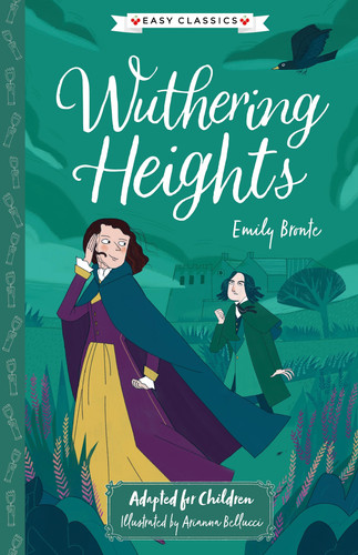 Emily Bronte: Wuthering Heights (Easy Classics) — Stephanie Baudet