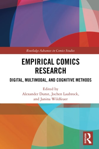 Empirical Comics Research Digital, Multimodal, and Cognitive Methods — Alexander Dunst