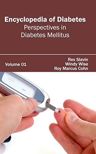 Encyclopedia of Diabetes: Volume 01 (Perspectives in Diabetes Mellitus) — Rex Slavin