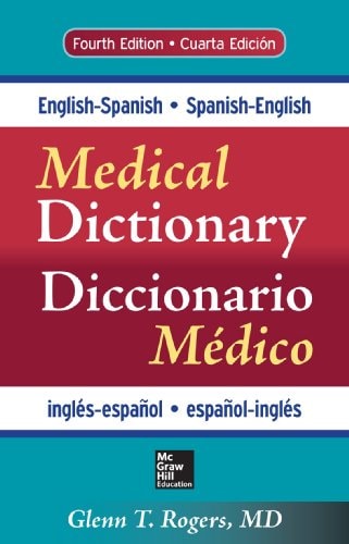 English-Spanish/Spanish-English Medical Dictionary, Fourth Edition — Glenn T. Rogers