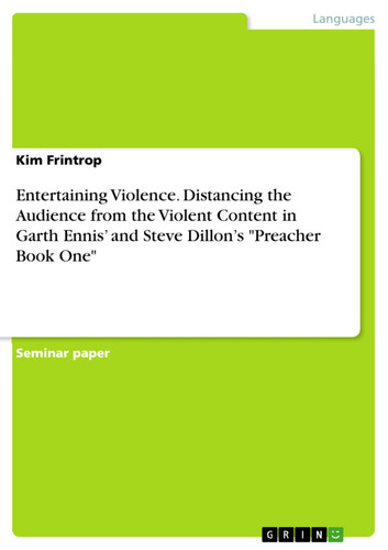 Entertaining Violence. Distancing the Audience from the Violent Content in Garth Ennis’ and Steve Dillon’s “Preacher Book One” — Kim Frintrop