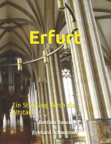 Erfurt Ein Streifzug Durch Die Altstadt — Bettina Bauch Eckhard Schmittner