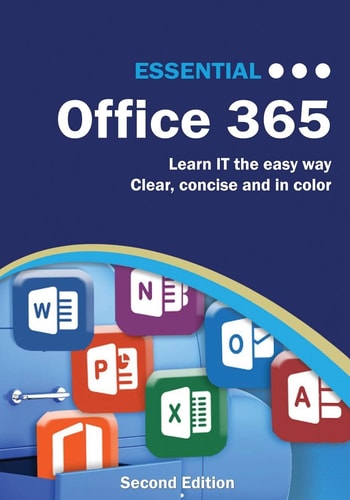 Essential Office 365 Second Edition The Illustrated Guide to Using Microsoft Office — Kevin Wilson