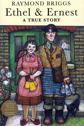 Ethel & Ernest — Raymond Briggs