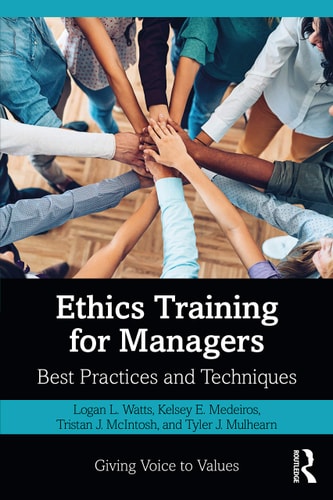 Ethics Training for Managers Best Practices and Techniques — Logan L. Watts