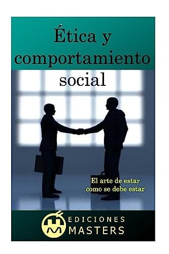 Ética y Comportamiento Social El Arte de Estar Como Se Debe Estar — Adolfo Pérez Agustí
